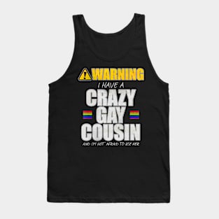 Warning I Have a Crazy Gay Cousin Tank Top